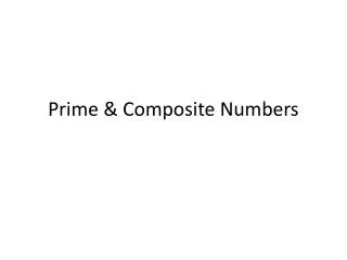 Prime &amp; Composite Numbers