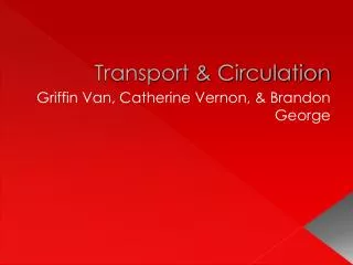 Transport &amp; Circulation