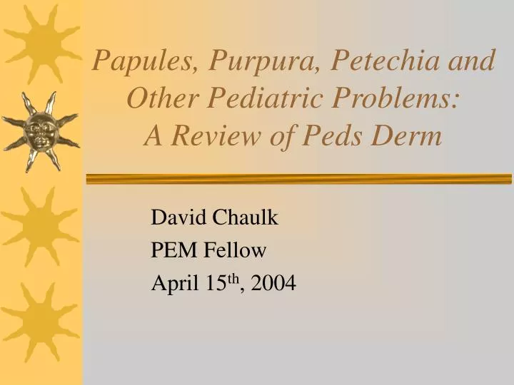 papules purpura petechia and other pediatric problems a review of peds derm