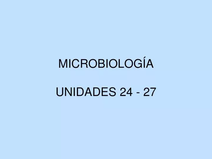 microbiolog a unidades 24 27