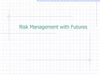 Risk Management with Futures