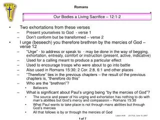 Two exhortations from these verses Present yourselves to God - verse 1