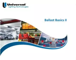 Ballast Basics II