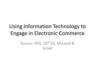 Using Information Technology to Engage in Electronic Commerce