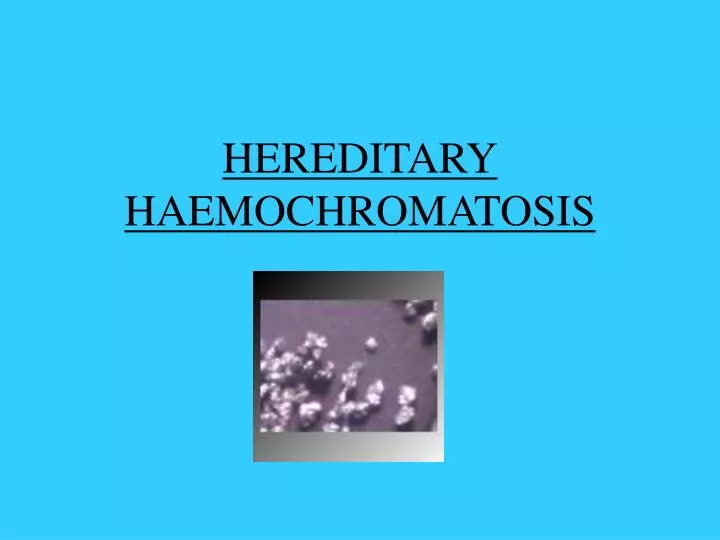 hereditary haemochromatosis