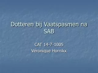 dotteren bij vaatspasmen na sab