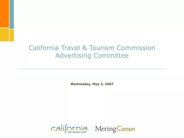 california travel tourism commission advertising committee wednesday may 2 2007