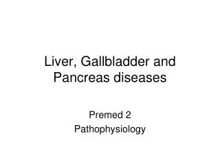 Liver, Gallbladder and Pancreas diseases