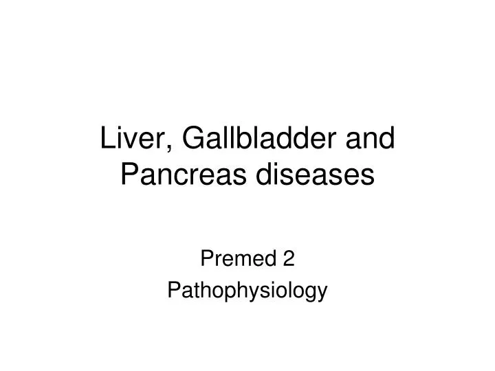 liver gallbladder and pancreas diseases