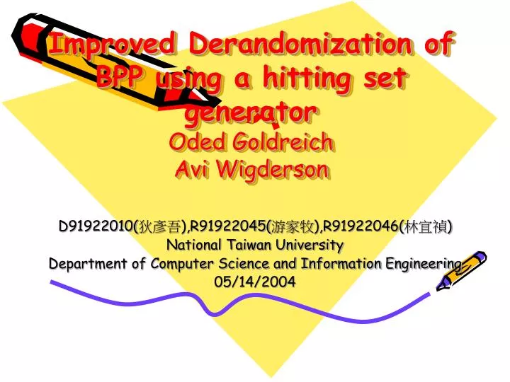 improved derandomization of bpp using a hitting set generator oded goldreich avi wigderson