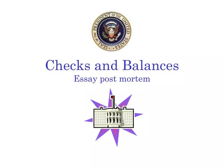 checks and balances essay post mortem