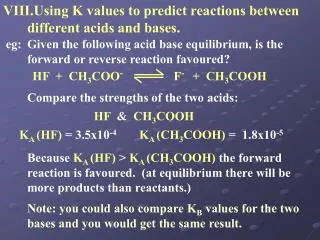 Using K values to predict reactions between different acids and bases.