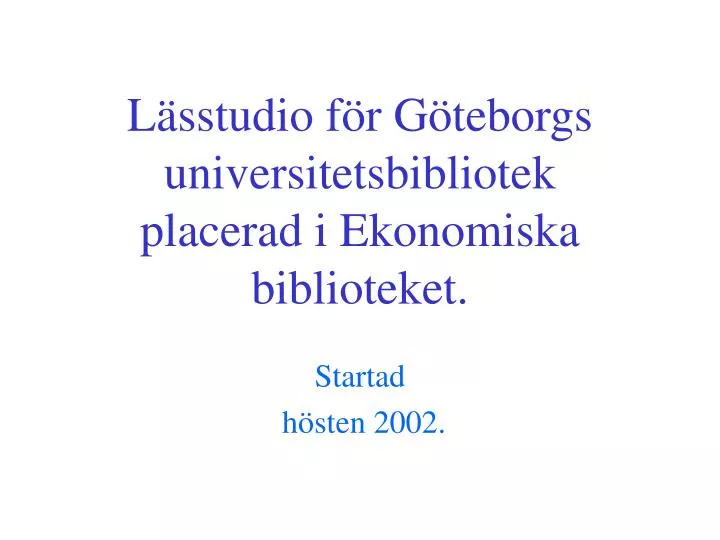 l sstudio f r g teborgs universitetsbibliotek placerad i ekonomiska biblioteket