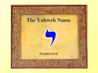 The Yahweh Name (Exodus 6:6-8)