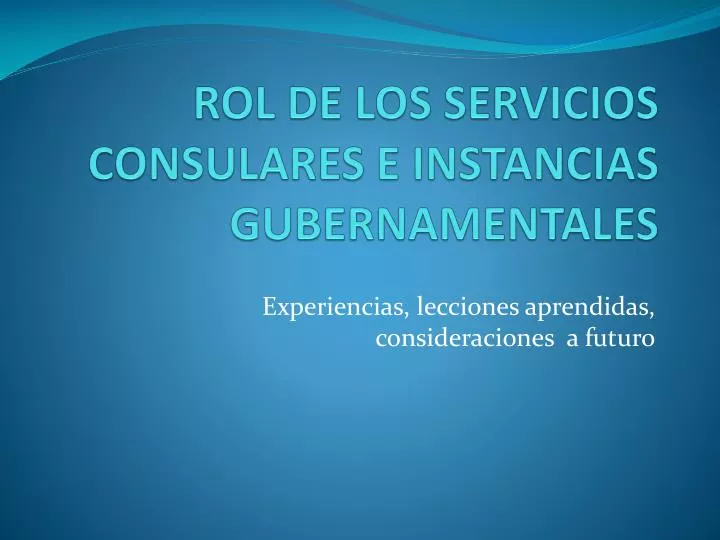 rol de los servicios consulares e instancias gubernamentales