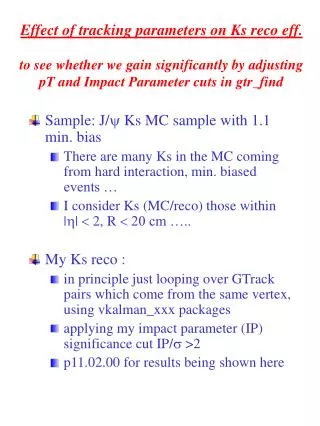 Sample: J/ ? Ks MC sample with 1.1 min. bias