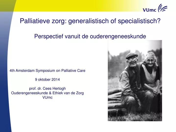 palliatieve zorg generalistisch of specialistisch perspectief vanuit de ouderengeneeskunde