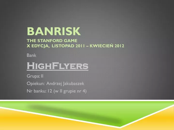 banrisk the stanford game x edycja listopad 2011 kwiecie 2012