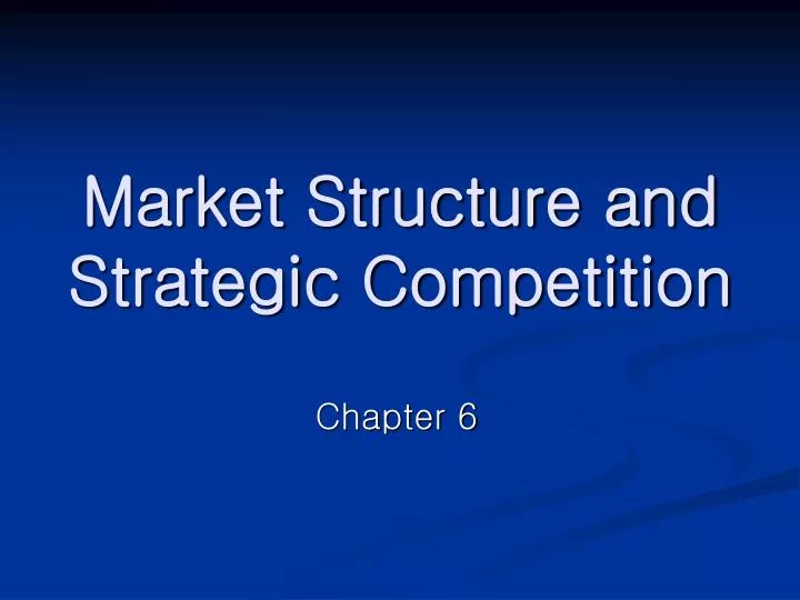 market structure and strategic competition