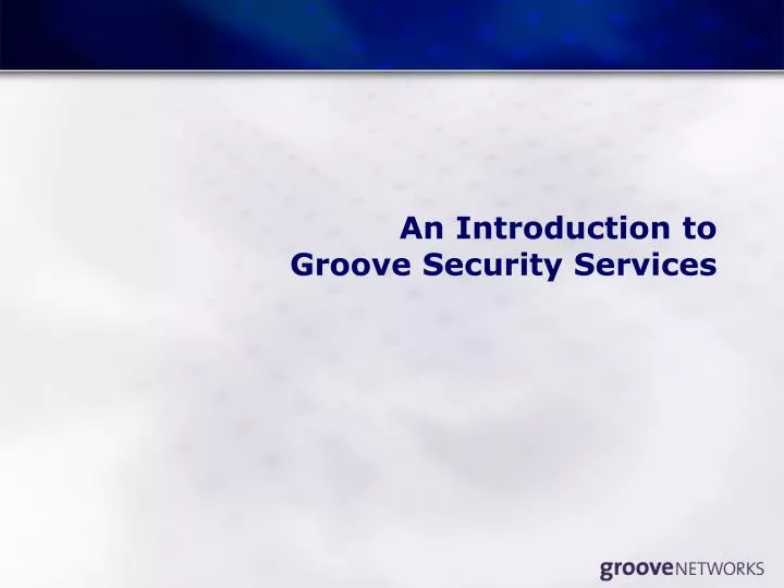 an introduction to groove security services