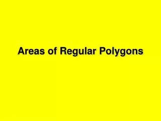 Areas of Regular Polygons