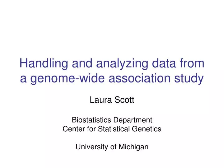 handling and analyzing data from a genome wide association study