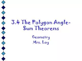 3.4 The Polygon Angle-Sum Theorems