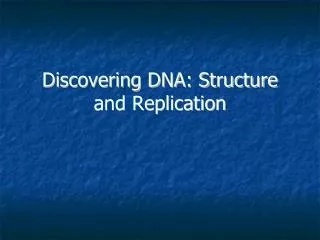discovering dna structure and replication