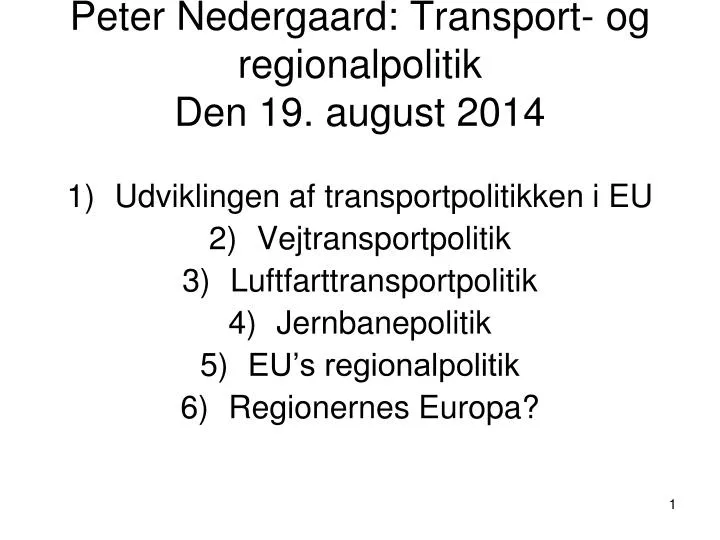 peter nedergaard transport og regionalpolitik den 19 august 2014