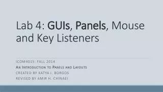 Lab 4: GUIs , Panels , Mouse and Key Listeners
