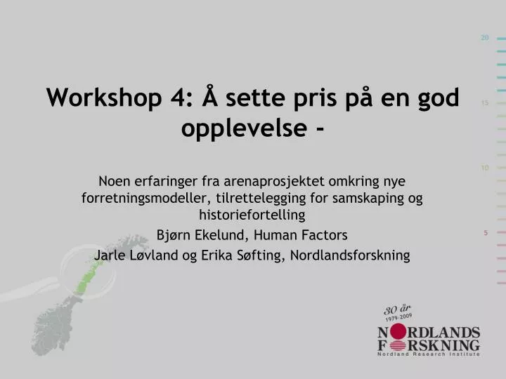 workshop 4 sette pris p en god opplevelse