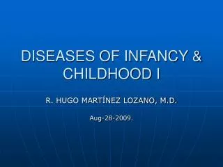 DISEASES OF INFANCY &amp; CHILDHOOD I