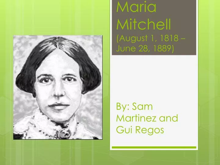 maria mitchell august 1 1818 june 28 1889 by sam martinez and gui regos