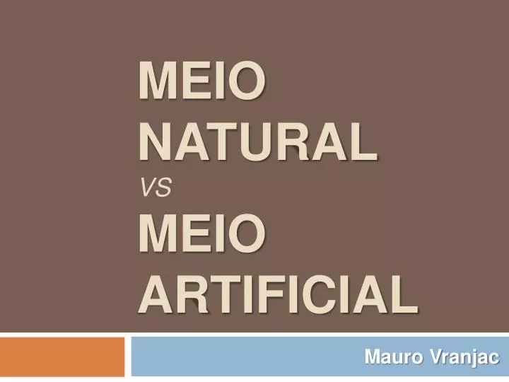 meio natural vs meio artificial