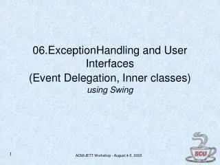 06.ExceptionHandling and User Interfaces (Event Delegation, Inner classes) using Swing