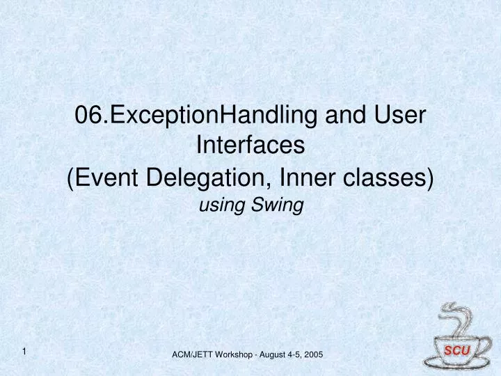 06 exceptionhandling and user interfaces event delegation inner classes using swing