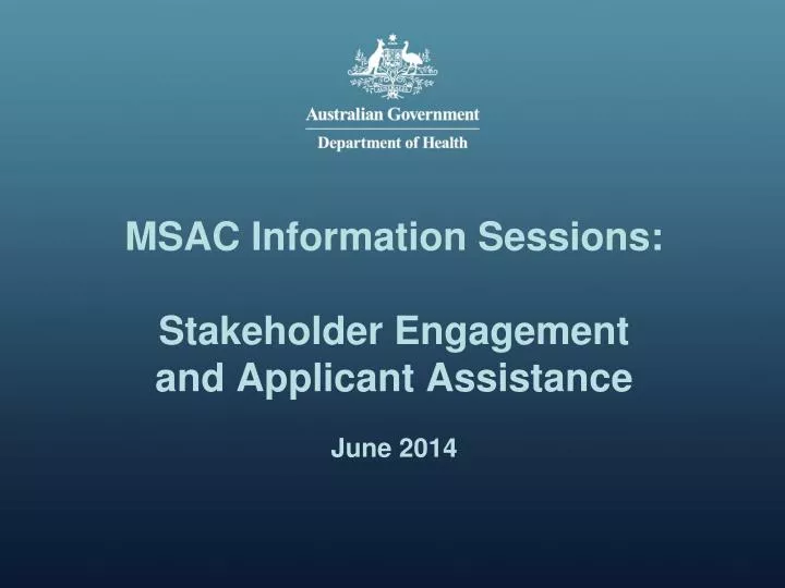 msac information sessions stakeholder engagement and applicant assistance june 2014