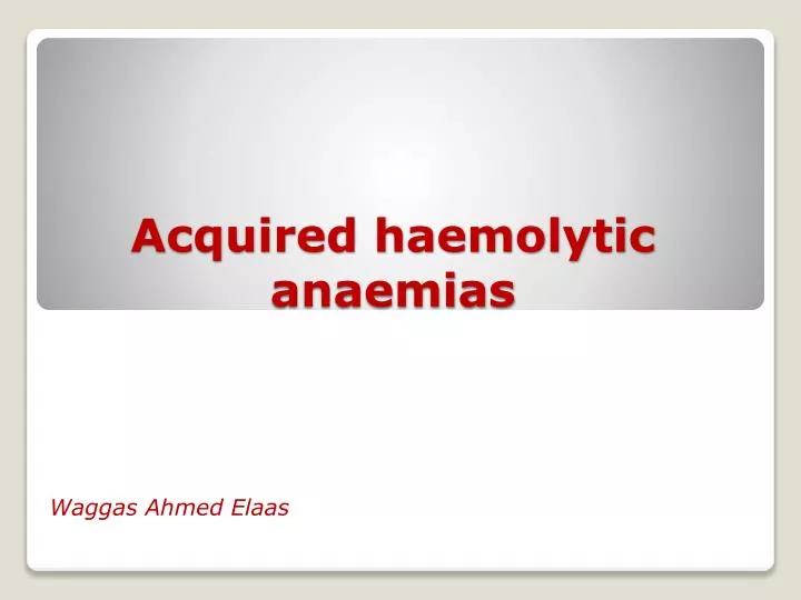acquired haemolytic anaemias