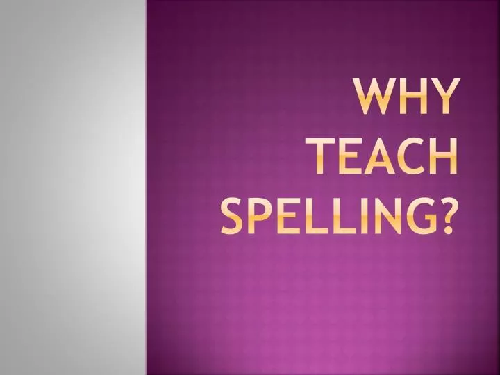 why teach spelling