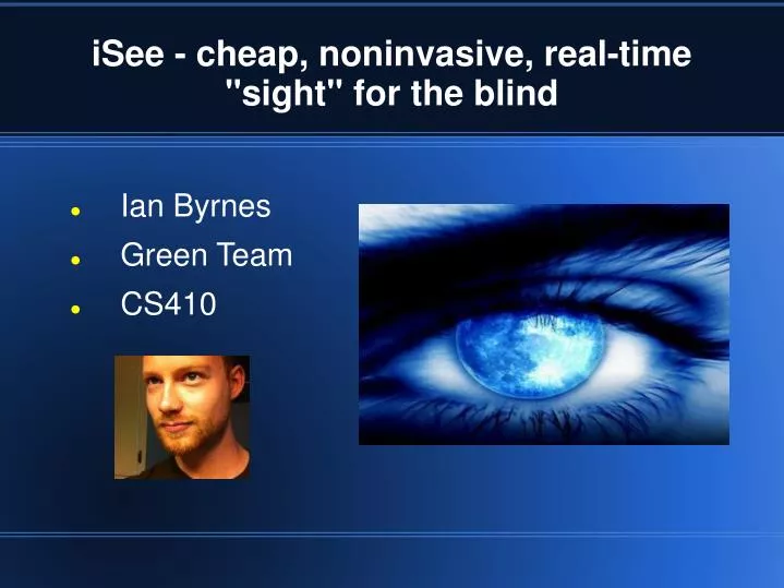 isee cheap noninvasive real time sight for the blind