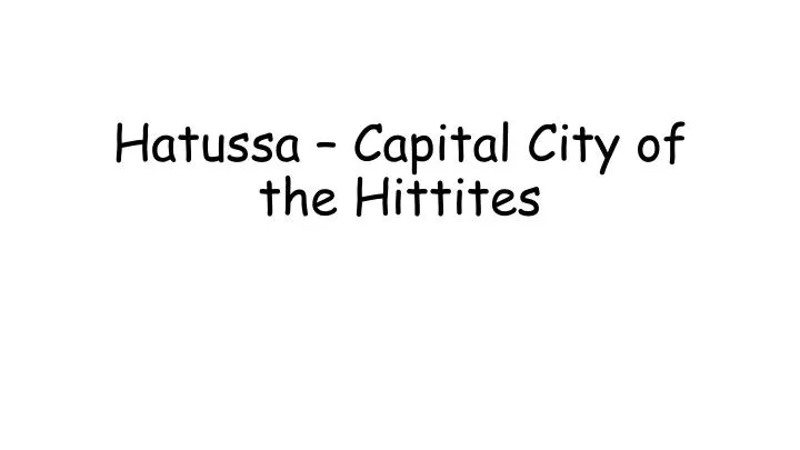 hatussa capital city of the hittites