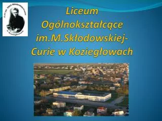 liceum og lnokszta c ce im m sk odowskiej curie w kozieg owach