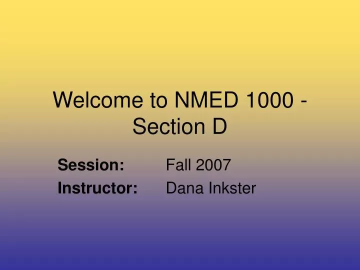 welcome to nmed 1000 section d