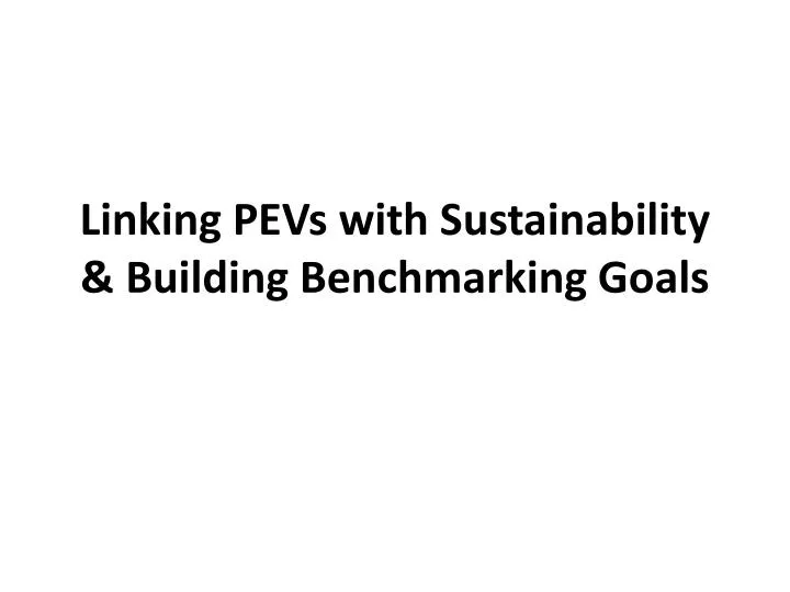 linking pevs with sustainability building benchmarking goals
