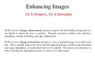 Enhancing Images Ch 5:Shapiro, Ch 3:Gonzales
