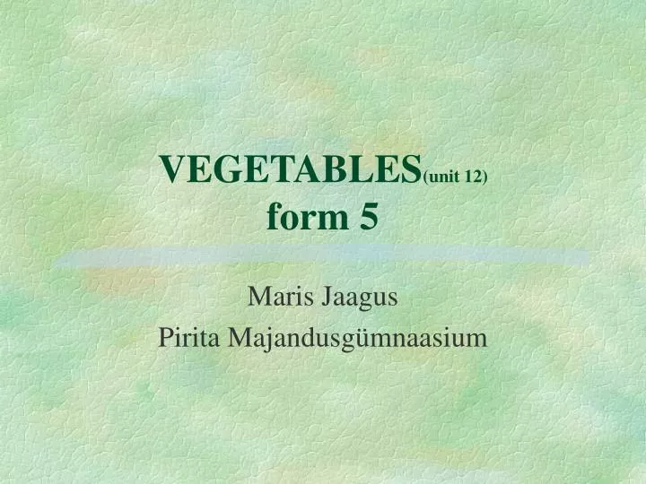 vegetables unit 12 form 5