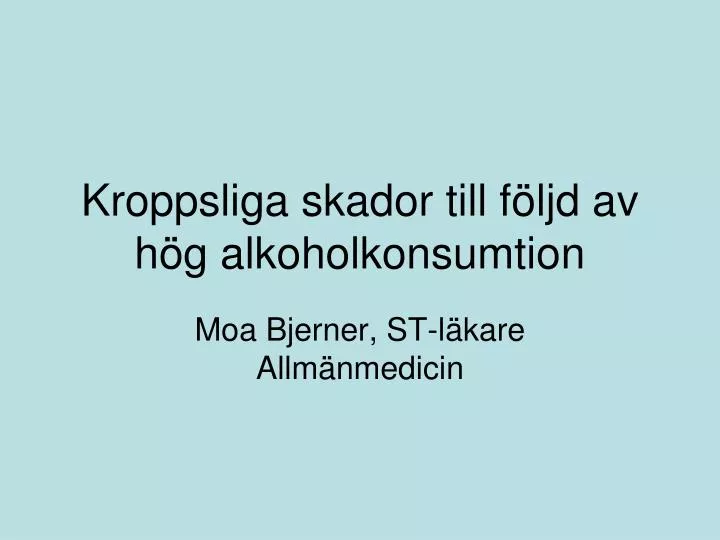 kroppsliga skador till f ljd av h g alkoholkonsumtion