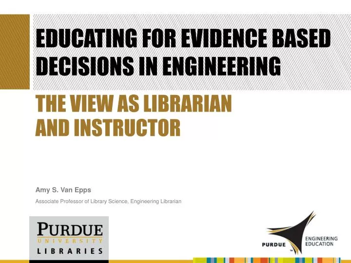 educating for evidence based decisions in engineering