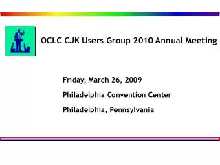 OCLC CJK Users Group 2010 Annual Meeting