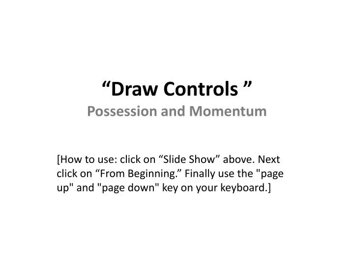 draw controls possession and momentum